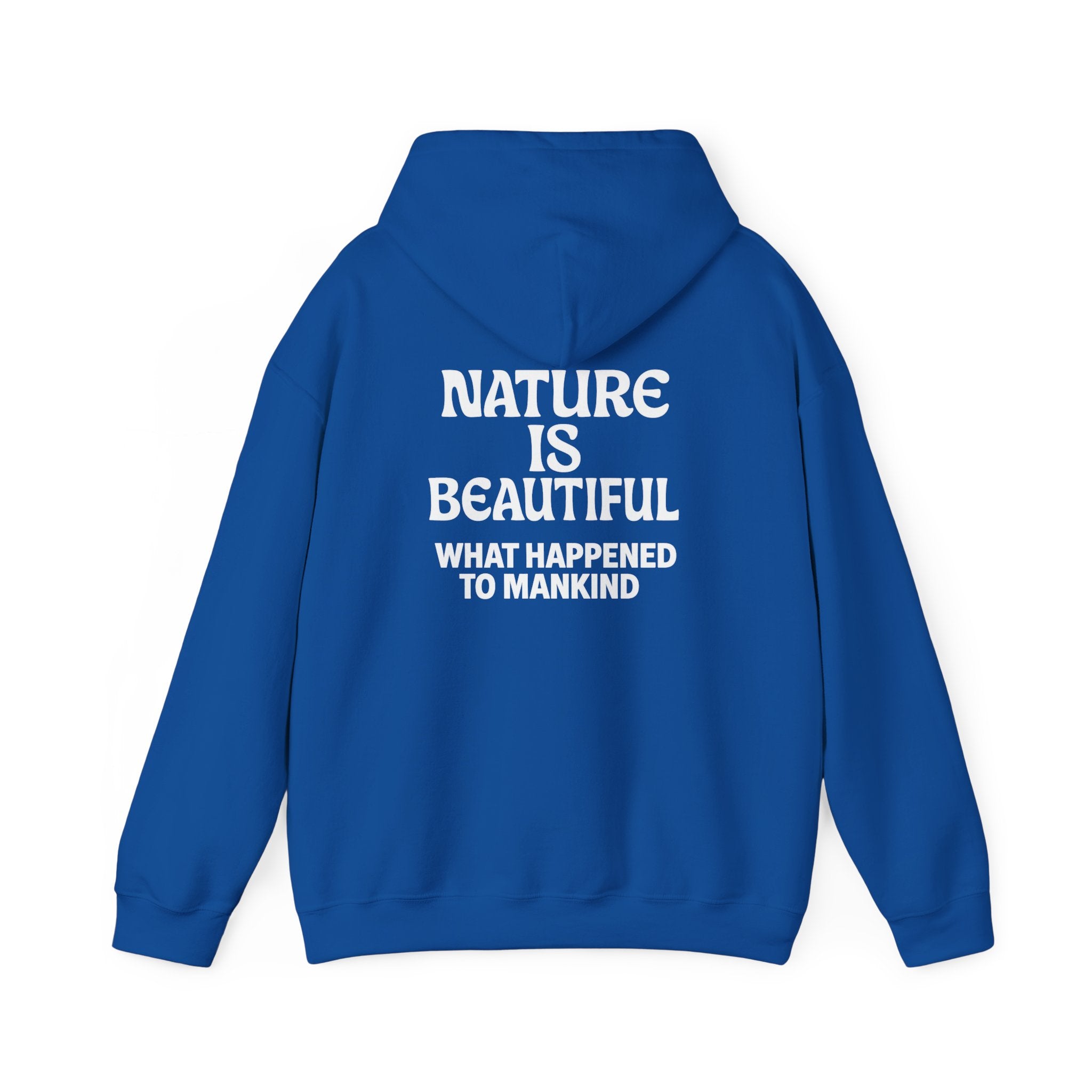 Nature Is Beautiful Hoodie — Tree Graphic Back with "Nature Is Beautiful. What Happened to Mankind." Statement
