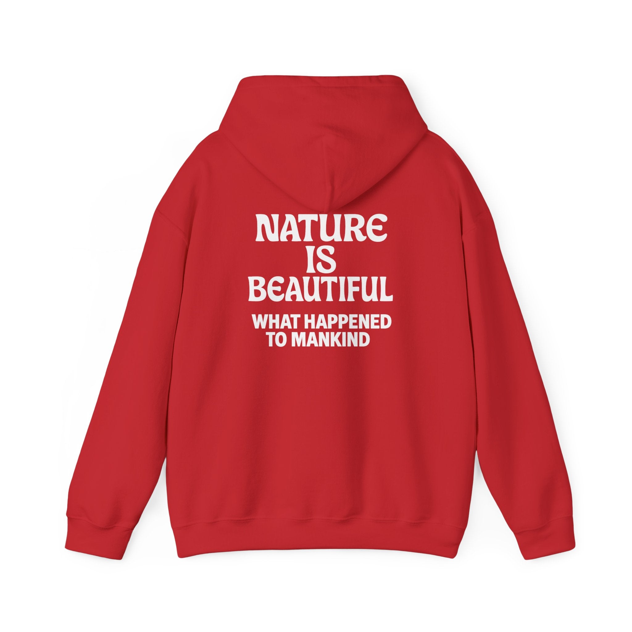 Nature Is Beautiful Hoodie — Tree Graphic Back with "Nature Is Beautiful. What Happened to Mankind." Statement