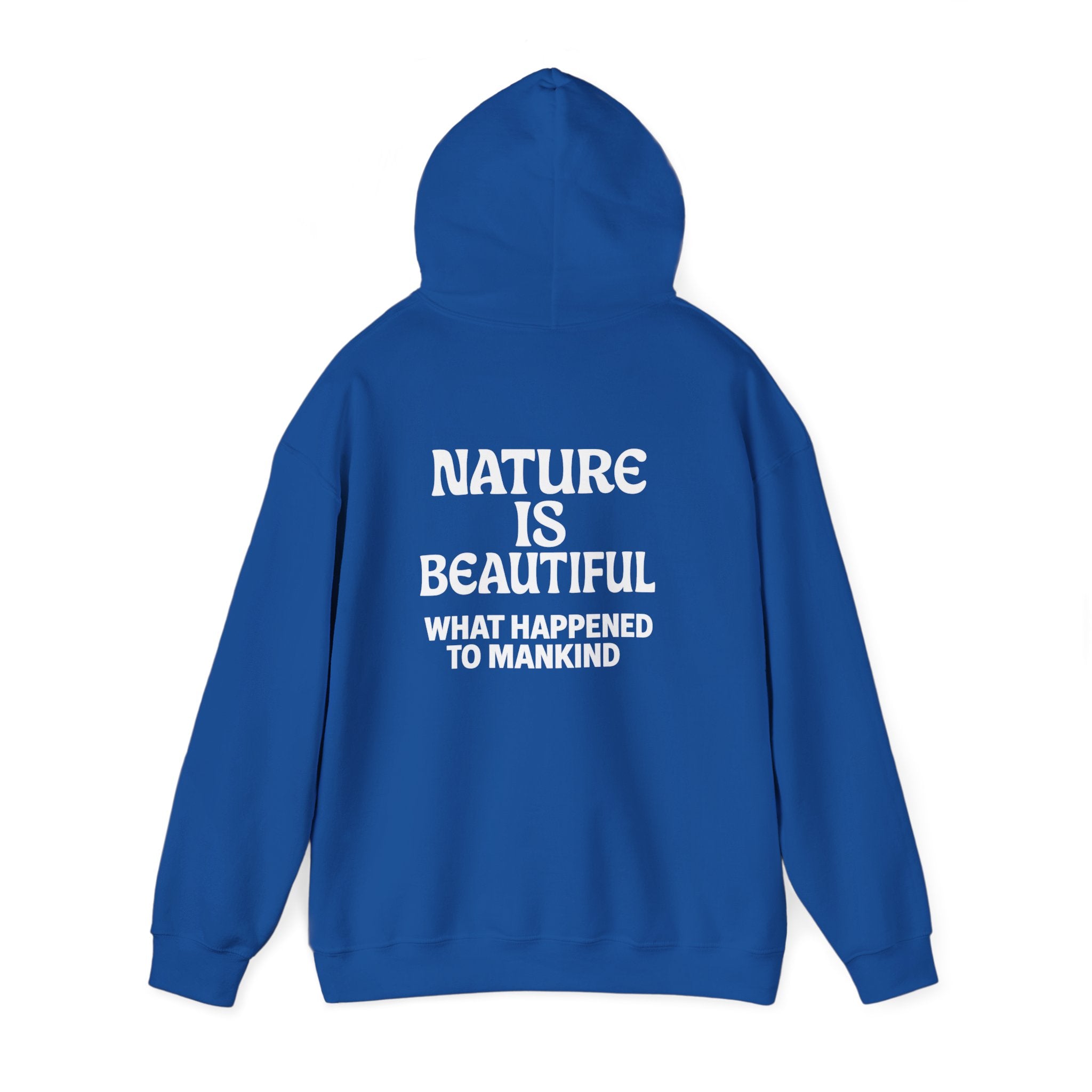 Nature Is Beautiful Hoodie — Tree Graphic Back with "Nature Is Beautiful. What Happened to Mankind." Statement