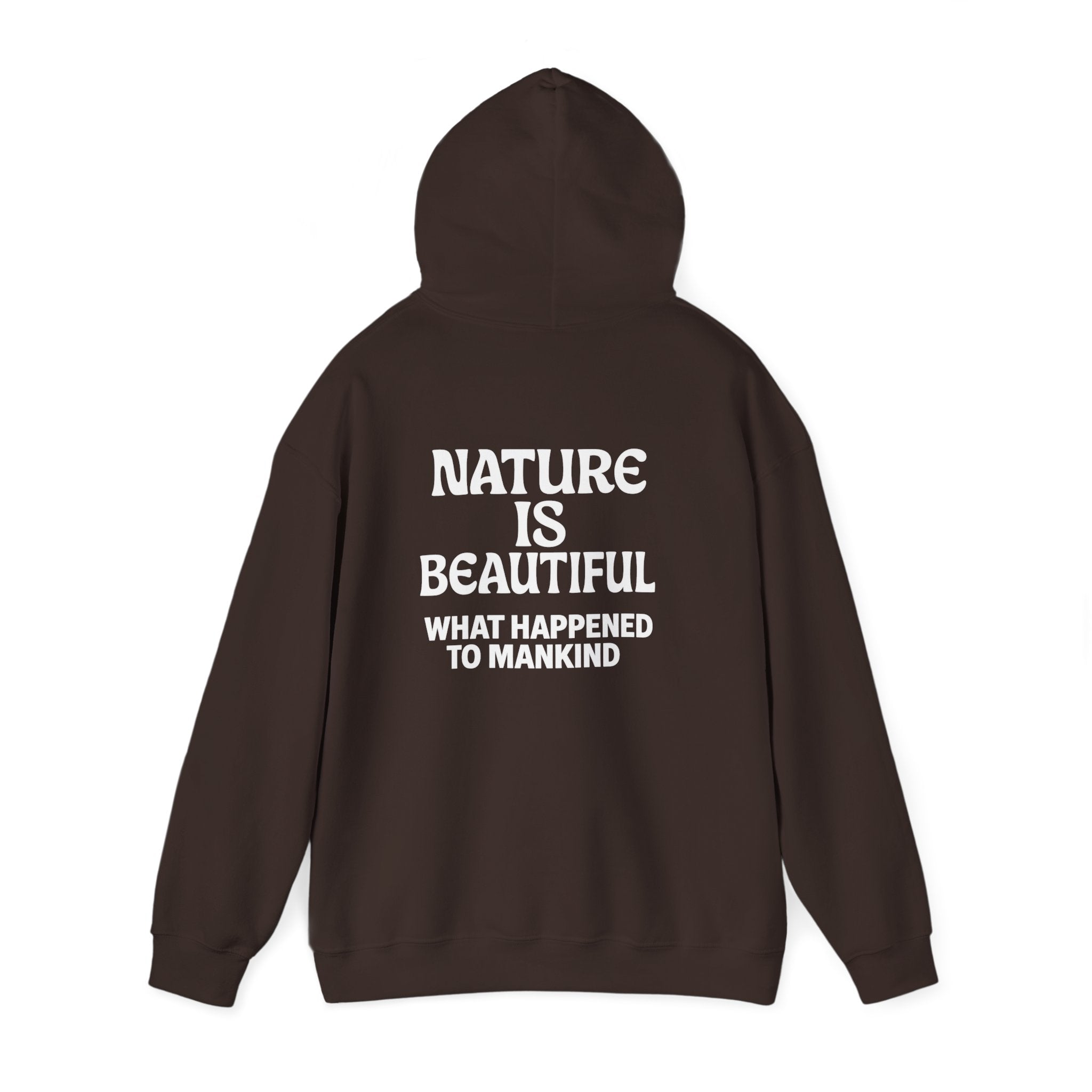 Nature Is Beautiful Hoodie — Tree Graphic Back with "Nature Is Beautiful. What Happened to Mankind." Statement