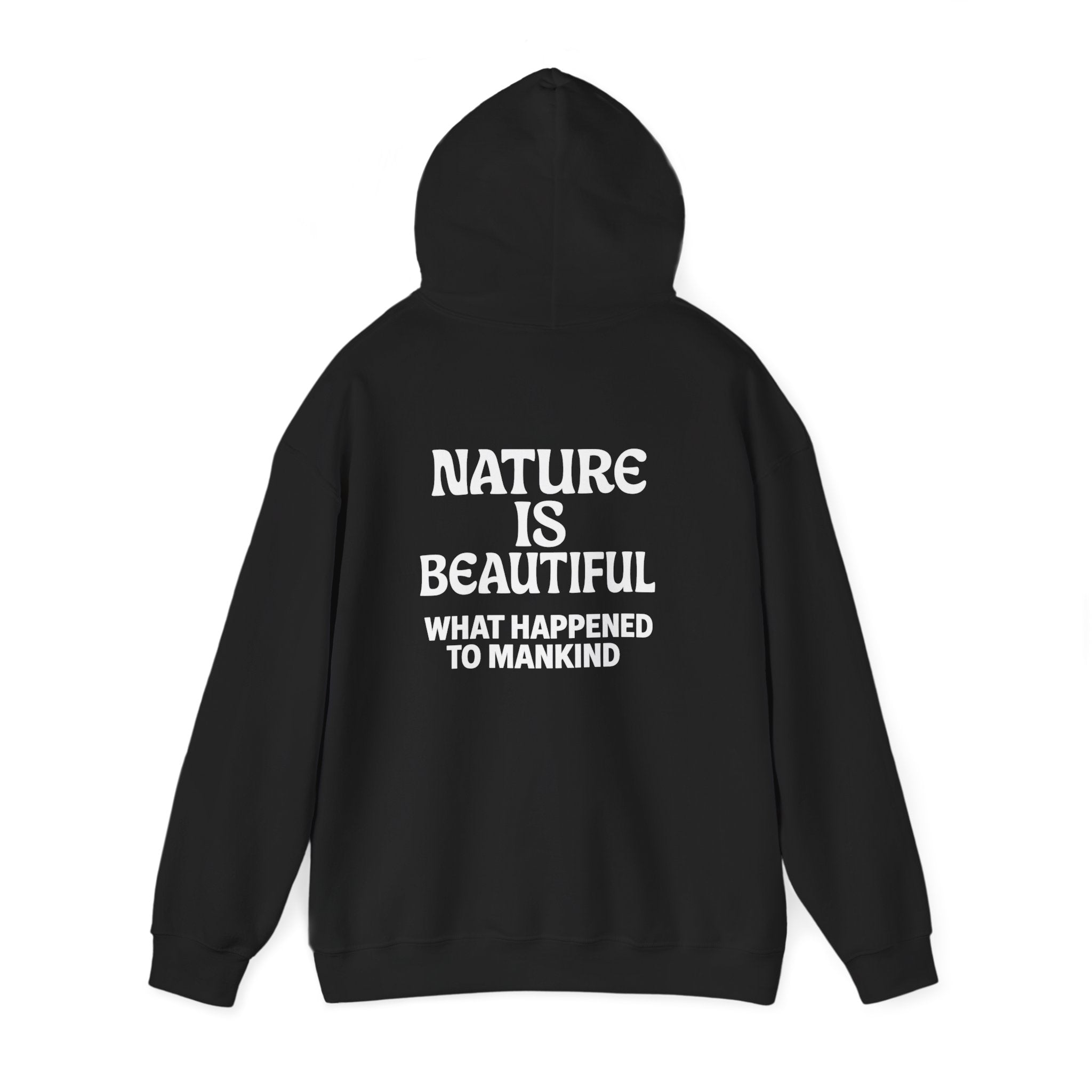 Nature Is Beautiful Hoodie — Tree Graphic Back with "Nature Is Beautiful. What Happened to Mankind." Statement
