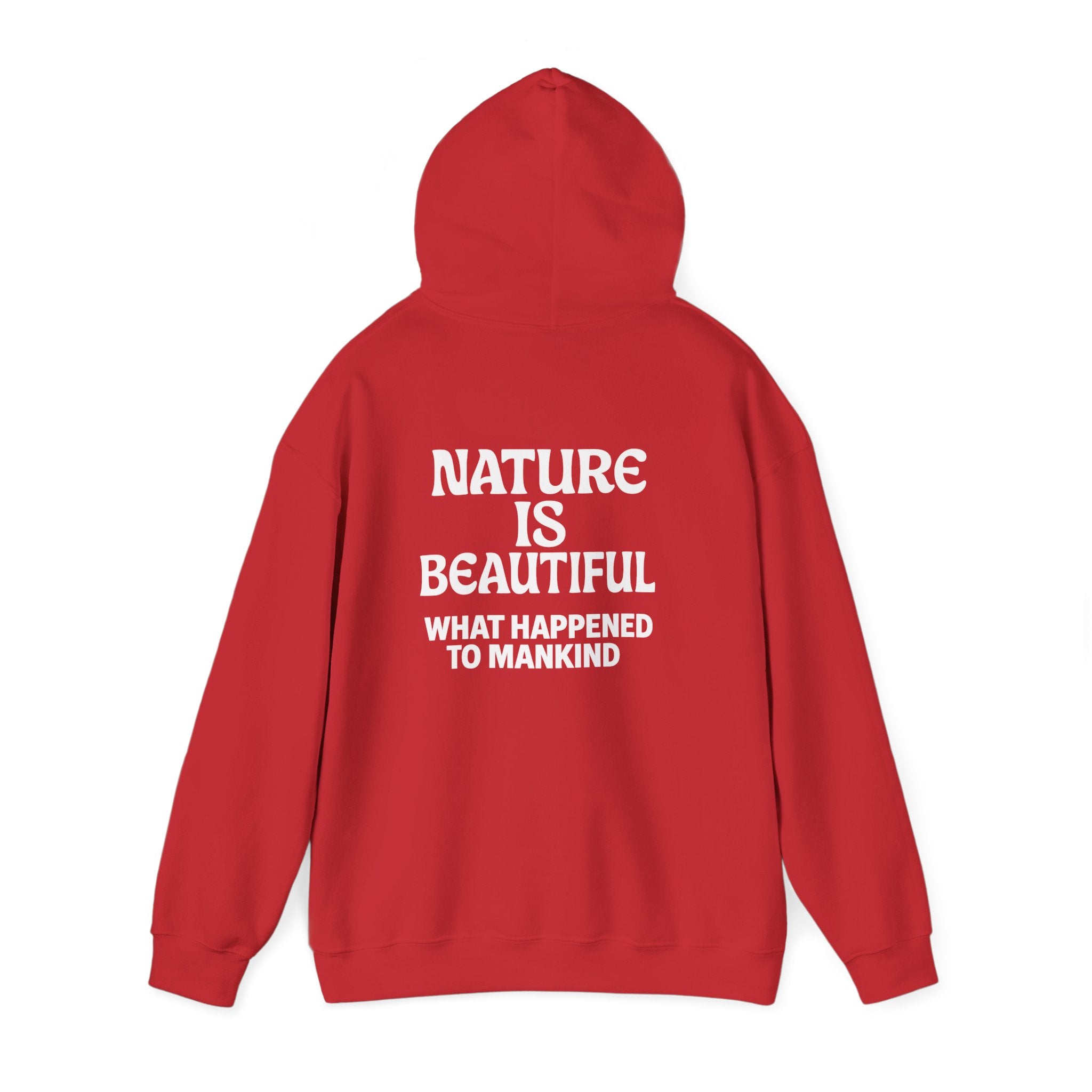 Nature Is Beautiful Hoodie — Tree Graphic Back with "Nature Is Beautiful. What Happened to Mankind." Statement